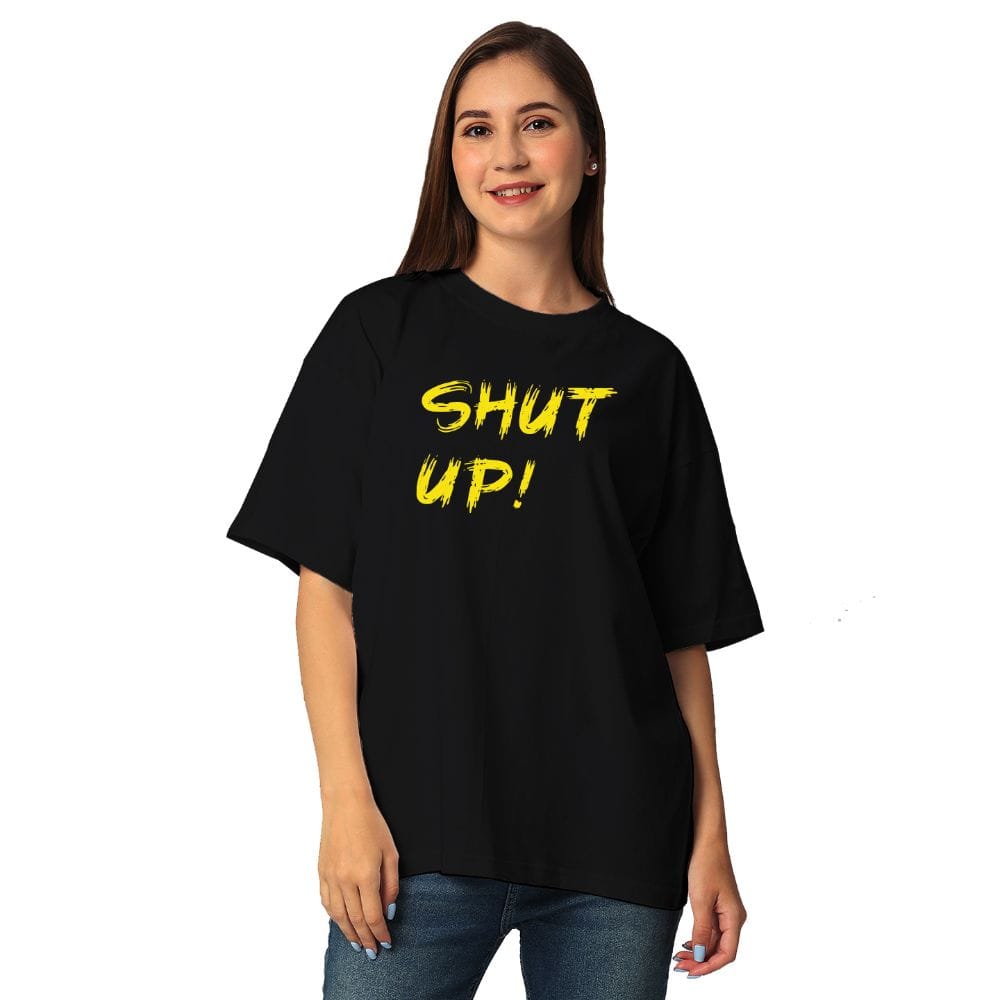 Streetmode Shut Up Black T-Shirt for Women