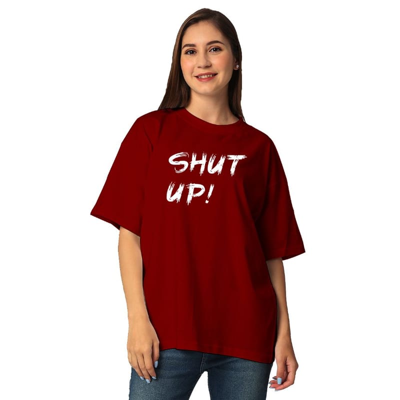 Streetmode Shut Up Maroon T-Shirt for Women