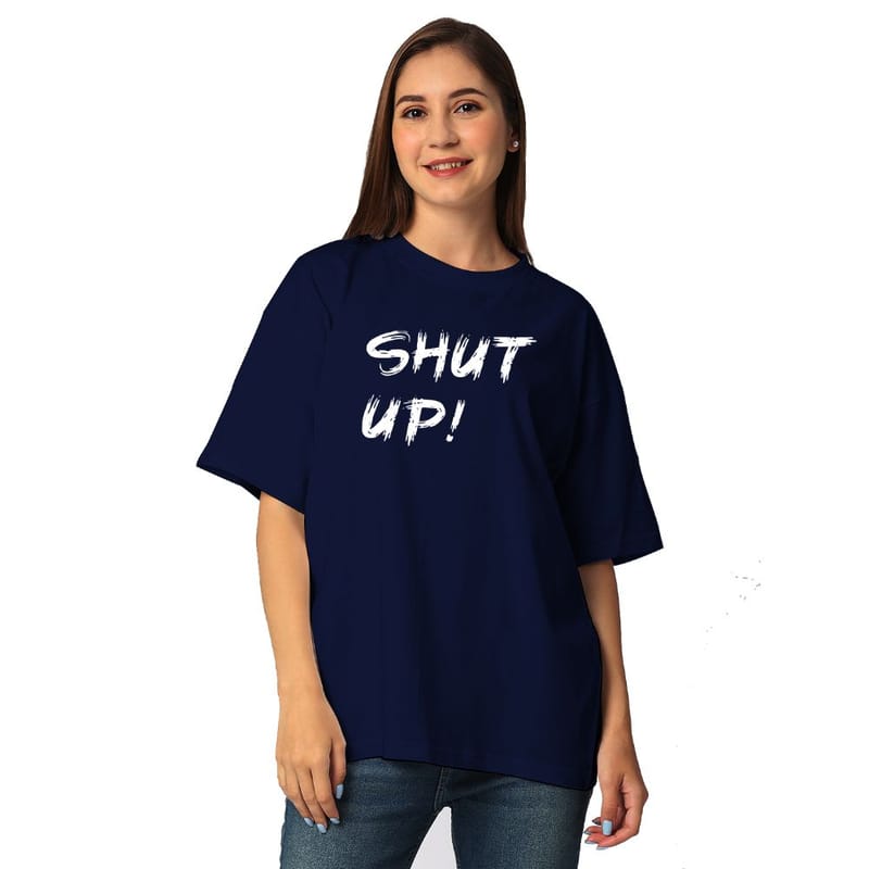 Streetmode Shut Up Navy Blue T-Shirt for Women