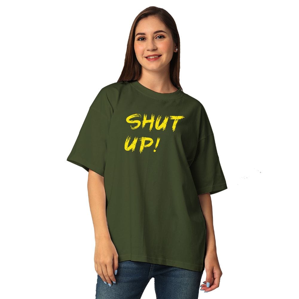 Streetmode Shut Up Olive Green T-Shirt for Women