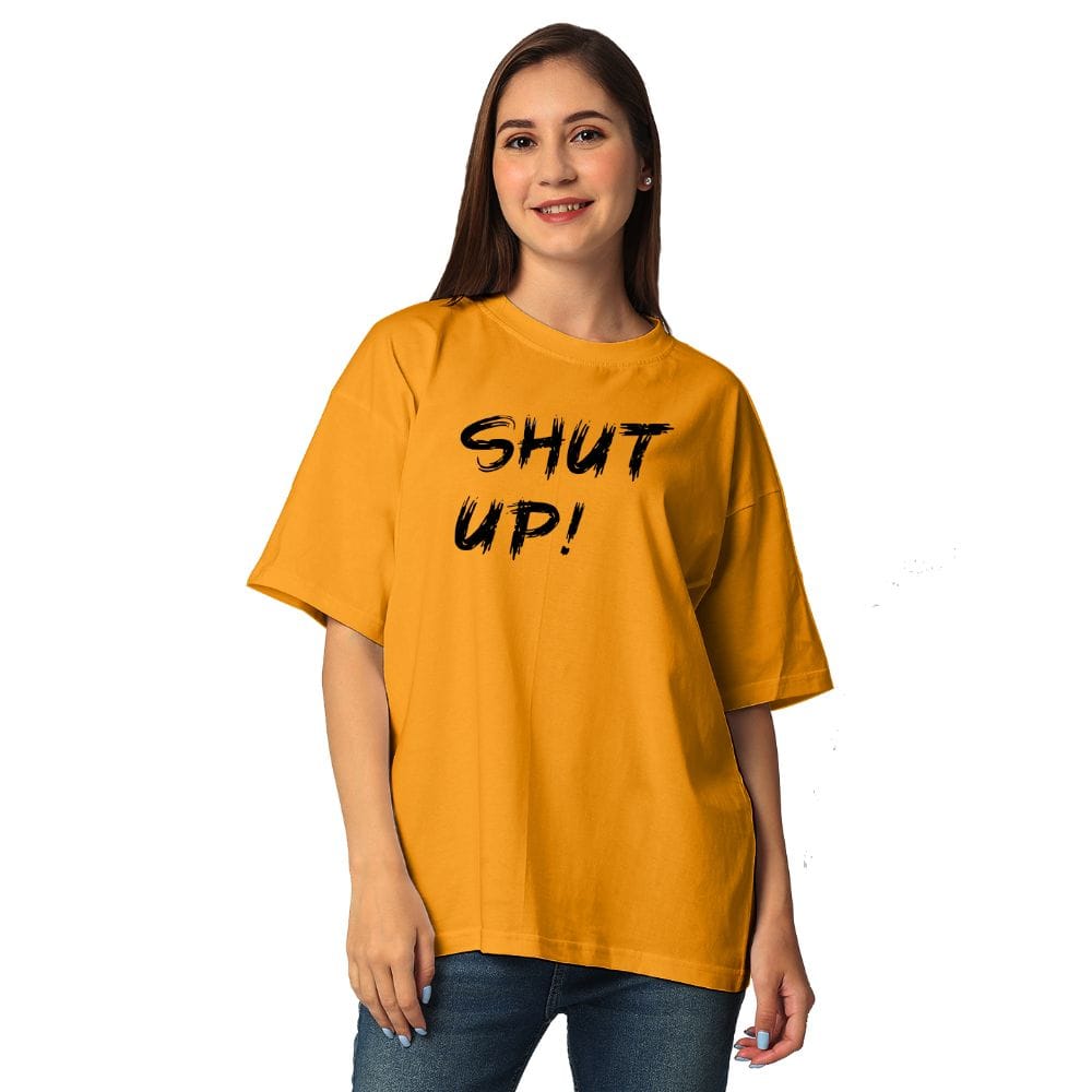 Streetmode Shut Up Yellow T-Shirt for Women